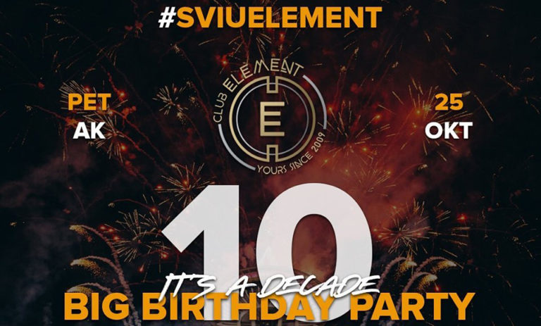 Највећа журка у граду: “Елемент” слави 10. рођендан!