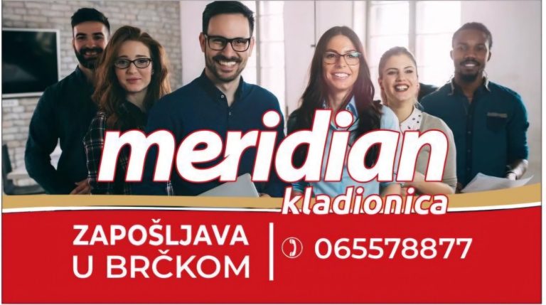 Meridian Brčko zapošljava: Tražimo operatere!